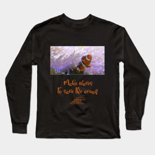 Make waves to save the ocean design to movement to save the bay Long Sleeve T-Shirt